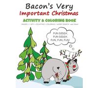 Bacon's Very Important Christmas Activity & Coloring Book: Maze's - I-Spy - Counting - Coloring - Word Search and More! (It's Bacon's World!)