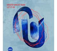 Bacsó, Kristóf Triad - Let It Go