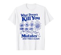 Bacteria mutates and Tries Again, Funny Science Microbiology T-Shirt