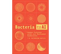Bacteria to AI Human Futures with Our Nonhuman Symbionts