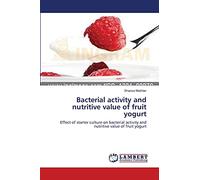 Bacterial activity and nutritive value of fruit yogurt: Effect of starter culture on bacterial activity and nutritive value of fruit yogurt