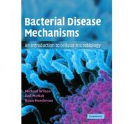 Bacterial Disease Mechanisms: An Introduction to Cellular Microbiology