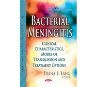 Bacterial Meningitis: Clinical Characteristics, Modes of Transmission & Treatment Options (Allergies and Infectious Diseases)