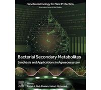 Bacterial Secondary Metabolites: Synthesis and Applications in Agroecosystem (Nanobiotechnology for Plant Protection)