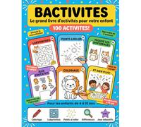 Bactivités: 100 Activités pour Enfants de 4 à 10 ans - Labyrinthes, Points à Relier, Jeux Educatifs et Trouve les Différences