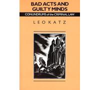 Bad Acts and Guilty Minds: Conundrums of the Criminal Law (Studies in Crime and Justice)