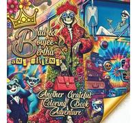 Bad and Boujee Bertha and Friends: Another Grateful Coloring Book Adventure