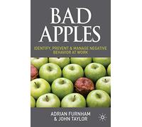 Bad Apples: Identify, Prevent & Manage Negative Behavior at Work