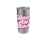 Bad Ass Bitch Feminist Statement Empowered Baddie Attitude Stainless Steel Insulated Tumbler