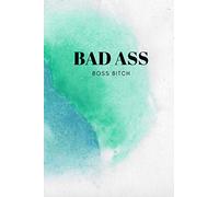 BAD ASS BOSS BITCH