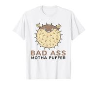 Bad Ass Motha Puffer Fish T Stuff Blowfish Funny Puffer Fish T-Shirt