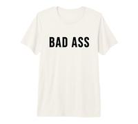 Bad Ass Premium T-Shirt