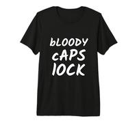 Bad at Typing Present - Bloody Caps Lock Funny Quote Premium T-Shirt
