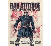 Bad Attitude: The Art of Spain Rodriguez
