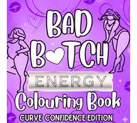 Bad B Energy: Curve Confidence Edition | Plus Size Baddie Coloring Book for Women | Body Positive, Sassy & Bold Empowerment Quotes with Curvy Cartoon ... Women | Self-Love, Sass, Fashion & Fun