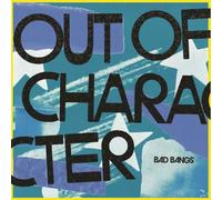 Bad Bangs - Out of Character [VINYL]