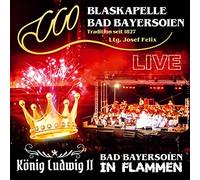 Bad Bayersoien,Blaskapelle - Bad Bayersoien in Flammen-König Ludwig II-Live
