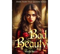 Bad Beauty (Dark Fairy Tale Queens Series)