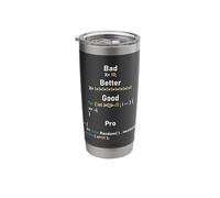 Bad Better Good Pro Computer Skills Meme Stainless Steel Insulated Tumbler