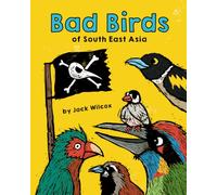 Bad Birds of South East Asia