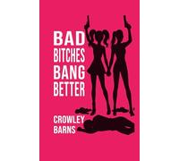 BAD BITCHES BANG BETTER: SPLATTERPUNK HORROR THRILLER MAYHEM