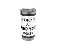 Bad Bitches Hydrate …and Mind Your Pores Stainless Steel Insulated Tumbler