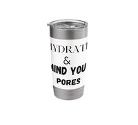 Bad Bitches Hydrate …and Mind Your Pores Stainless Steel Insulated Tumbler