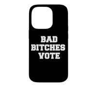 Bad Bitches Vote Case for iPhone 14 Pro