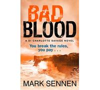 BAD BLOOD: A DI Charlotte Savage Novel: You break the rules, you pay ...