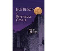 Bad Blood at Rothesay Castle (The Isle of Bute Mystery series)