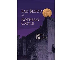 Bad Blood at Rothesay Castle (The Isle of Bute Mystery series)