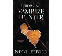 Bad Blood (Aurora Sky: Vampire Hunter, Vol. 3)
