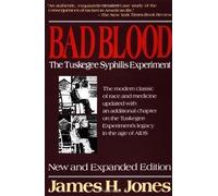 Bad Blood: The Tuskagee Syphilis Experiment 2nd (second) Edition by Jones, James H. published by The Free Press (1992)