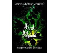 Bad Blood: Vampire Cohorts Book Four (4)