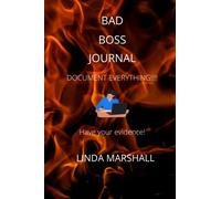 BAD BOSS JOURNAL: DOCUMENT EVERYTHING