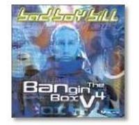 Bad Boy Bill Presents - Vol. 4-Bangin' the Box