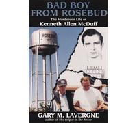 Bad Boy from Rosebud: The Murderous Life of Kenneth Allen McDuff