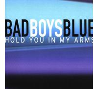 Bad Boys Blue - Hold You in My Arms