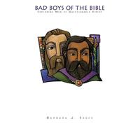 Bad Boys of the Bible: Exploring Men of Questionable Virtue