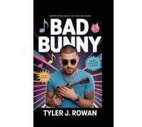 Bad bunny: Music passion and power: Bad bunny biography (inspirational Book for kids and teens)