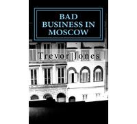 Bad Business in Moscow: Sex Supermarkets and Spooks