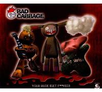 Bad Cabbage - Your Rude