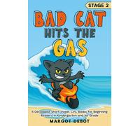 Bad Cat Hits The Gas: 6 Decodable Short Vowel CVC Books for Beginning Readers in Kindergarten and 1st Grade (Bad Cat Phonics Adventures - Learn to Read Series)