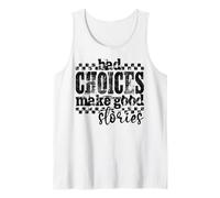 Bad Choices Create Better Stories Funny Retro Grunge Quote Tank Top