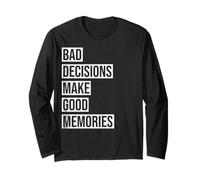 Bad Choices Make Good Memories Long Sleeve T-Shirt