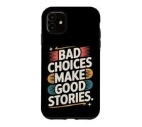 Bad Choices Make Good Stories Festival Traveler Party Trip Case for iPhone 11