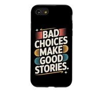Bad Choices Make Good Stories Festival Traveler Party Trip Case for iPhone SE (2020) / 7/8