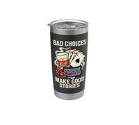 Bad Choices Make Good Stories Funny Sarcastic Quote Stainless Steel Insulated Tumbler