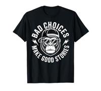 Bad Choices Make Good Stories Gorilla Attitude T-Shirt