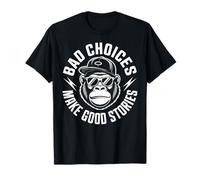 Bad Choices Make Good Stories Gorilla Attitude T-Shirt